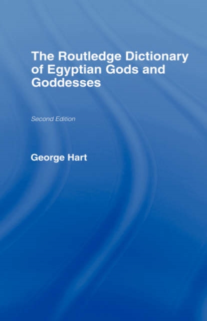 The Routledge Dictionary of Egyptian Gods and Goddesses, Hardback Book