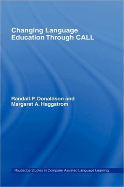 Changing Language Education Through CALL, Hardback Book