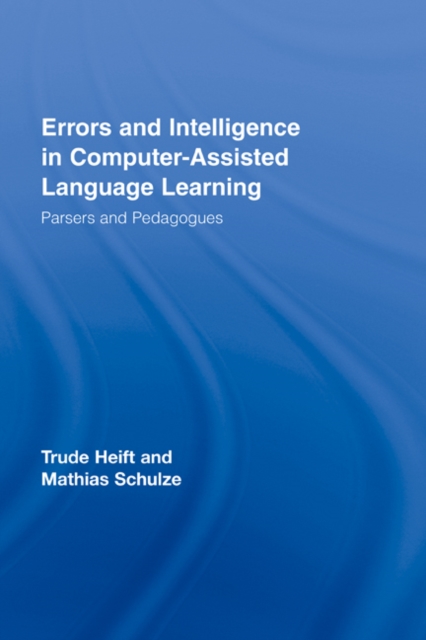Errors and Intelligence in Computer-Assisted Language Learning : Parsers and Pedagogues, Hardback Book
