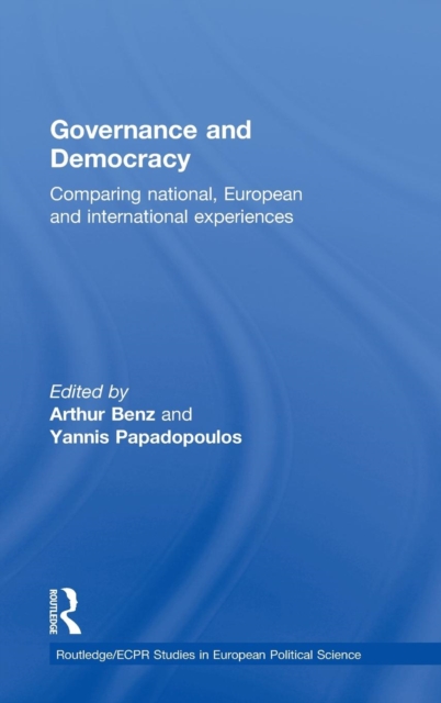 Governance and Democracy : Comparing National, European and International Experiences, Hardback Book