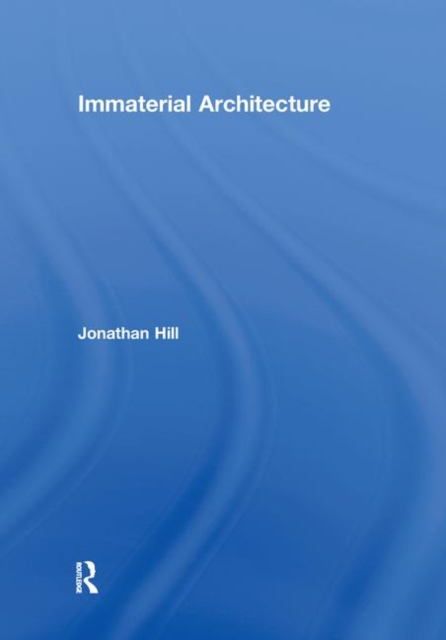 Immaterial Architecture, Hardback Book