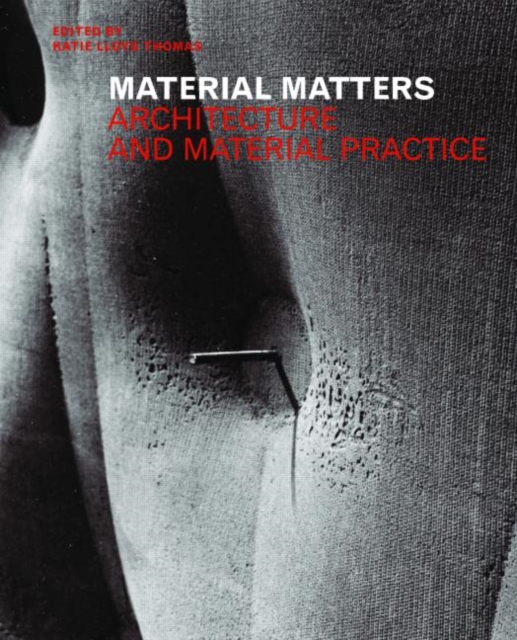 Material Matters : Architecture and Material Practice, Paperback / softback Book
