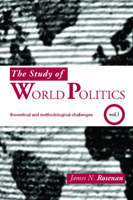 The Study of World Politics : Volume 1: Theoretical and Methodological Challenges, Paperback / softback Book