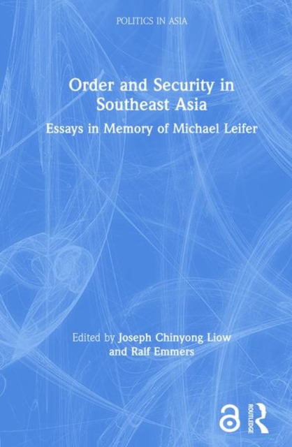 Order and Security in Southeast Asia : Essays in Memory of Michael Leifer, Hardback Book