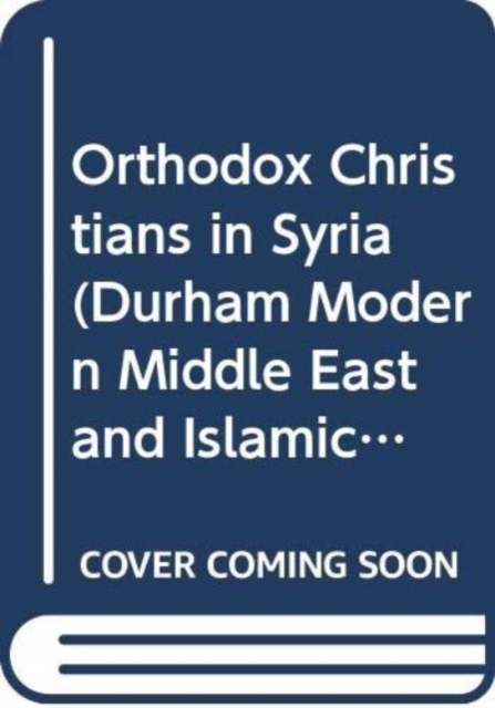 Orthodox Christians in Syria, Hardback Book