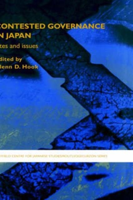 Contested Governance in Japan : Sites and Issues, Hardback Book