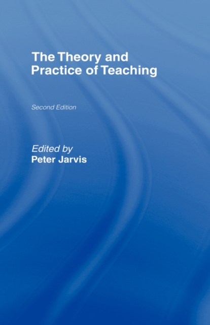 The Theory and Practice of Teaching, Hardback Book