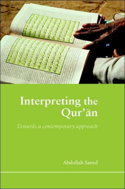 Interpreting the Qur'an : Towards a Contemporary Approach, Hardback Book