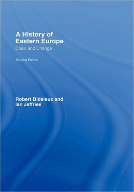 A History of Eastern Europe : Crisis and Change, Hardback Book