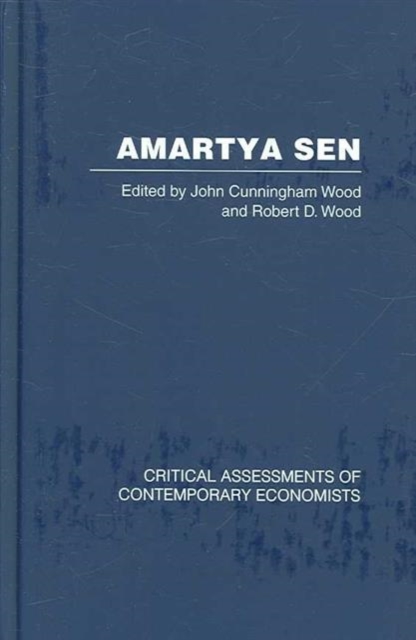 Amartya Sen : Critical Assessments of Contemporary Economists, Hardback Book