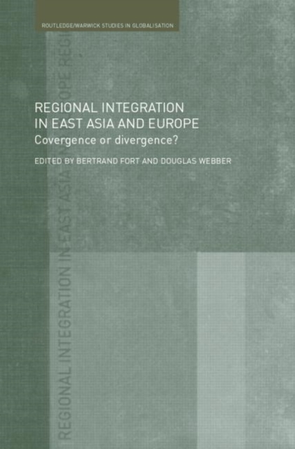 Regional Integration in East Asia and Europe : Convergence or Divergence?, Hardback Book
