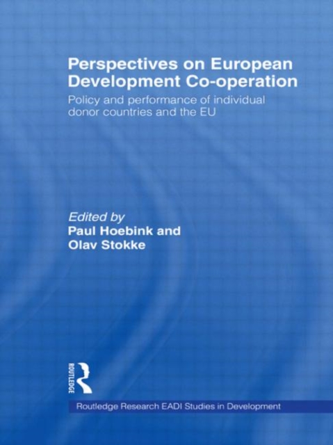 Perspectives on European Development Cooperation : Policy and Performance of Individual Donor Countries and the EU, Hardback Book