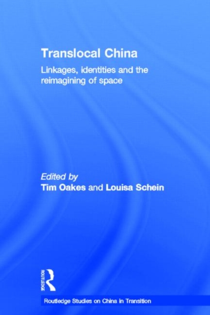 Translocal China : Linkages, Identities and the Reimagining of Space, Hardback Book