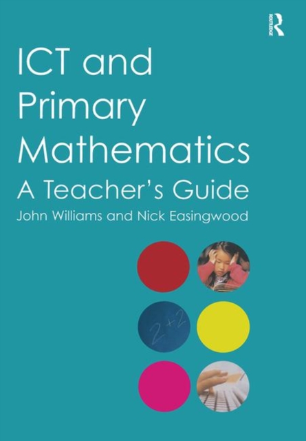 ICT and Primary Mathematics : A Teacher's Guide, Paperback / softback Book