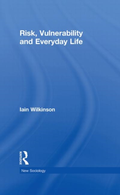 Risk, Vulnerability and Everyday Life, Hardback Book