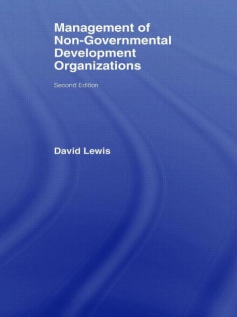 The Management of Non-Governmental Development Organizations, Hardback Book