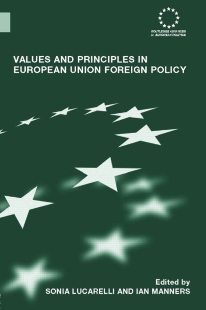 Values and Principles in European Union Foreign Policy, Hardback Book
