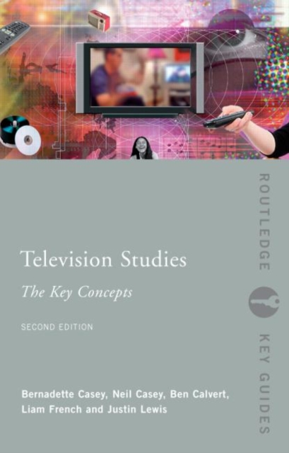 Television Studies: The Key Concepts, Paperback / softback Book