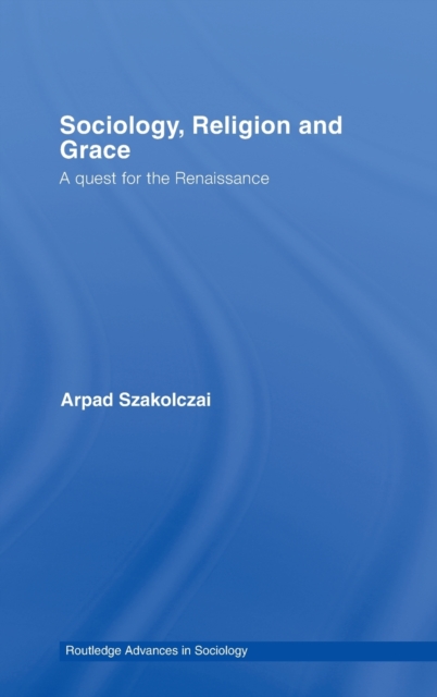 Sociology, Religion and Grace, Hardback Book