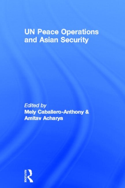 UN Peace Operations and Asian Security, Hardback Book