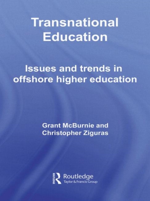 Transnational Education : Issues and Trends in Offshore Higher Education, Hardback Book