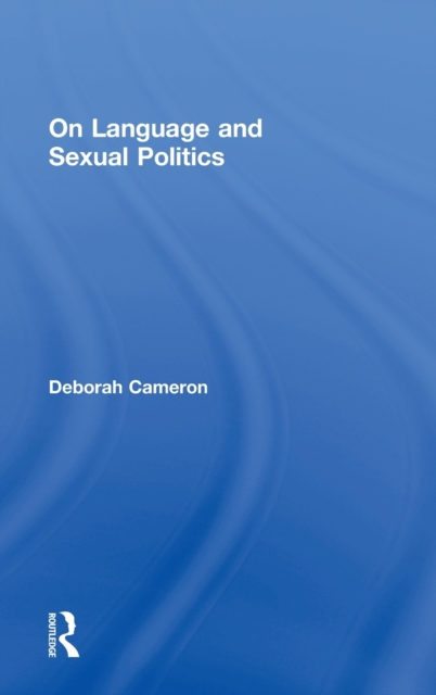 On Language and Sexual Politics, Hardback Book
