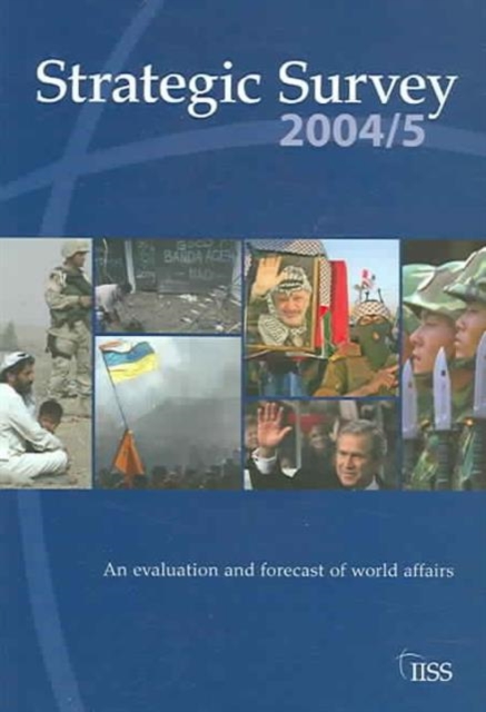 Strategic Survey 2004-2005 : May, 105, Paperback / softback Book