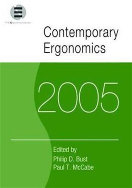 Contemporary Ergonomics 2005 : Proceedings of the International Conference on Contemporary Ergonomics (CE2005), 5-7 April 2005, Hatfield, UK, Paperback / softback Book