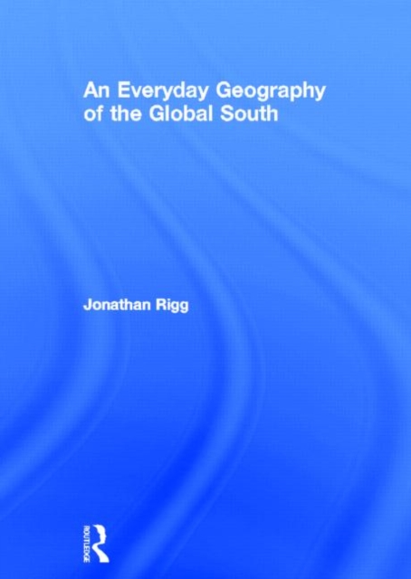 An Everyday Geography of the Global South, Hardback Book
