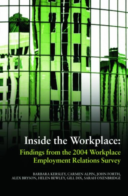 Inside the Workplace : Findings from the 2004 Workplace Employment Relations Survey, Hardback Book