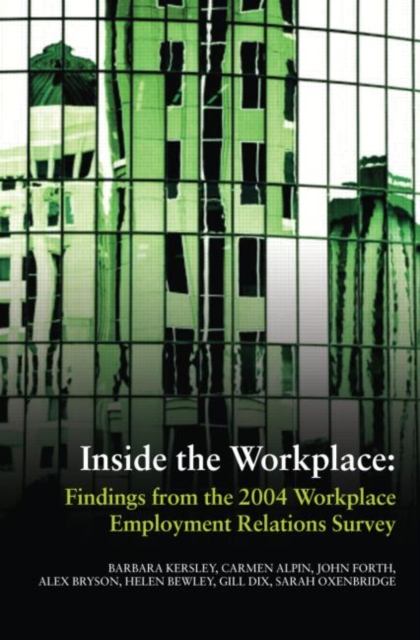 Inside the Workplace : Findings from the 2004 Workplace Employment Relations Survey, Paperback / softback Book