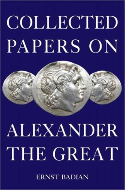 Collected Papers on Alexander the Great, Hardback Book