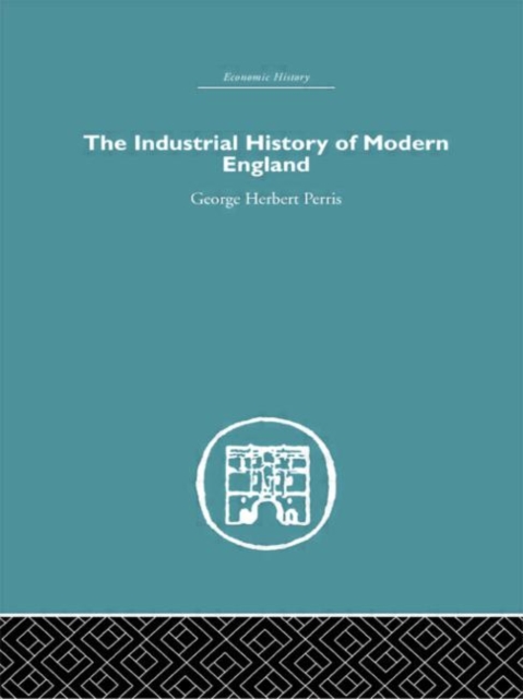 The Industrial History of Modern England, Hardback Book