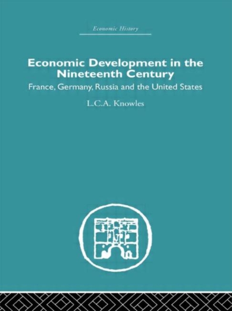 Economic Development in the Nineteenth Century : France, Germany, Russia and the United States, Hardback Book