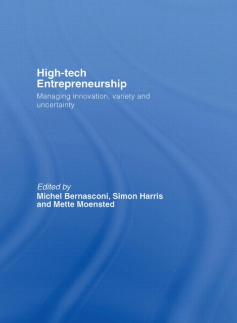 High-Tech Entrepreneurship : Managing Innovation, Variety and Uncertainty, Hardback Book