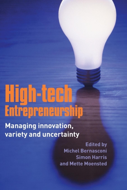 High-Tech Entrepreneurship : Managing Innovation, Variety and Uncertainty, Paperback / softback Book