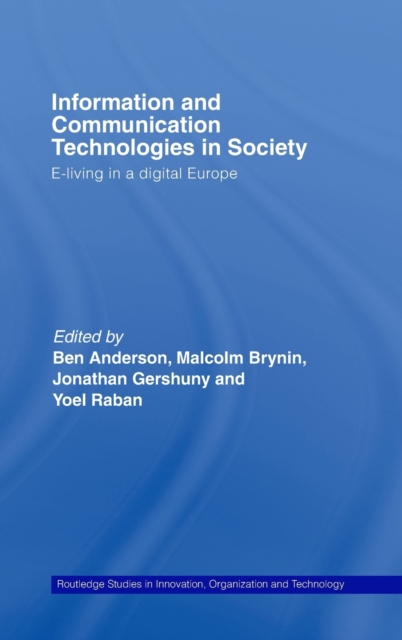 Information and Communications Technologies in Society : E-Living in a Digital Europe, Hardback Book