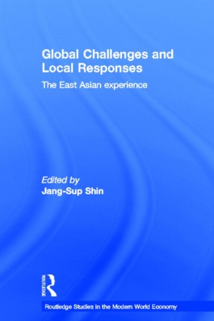 Global Challenges and Local Responses : The East Asian Experience, Hardback Book