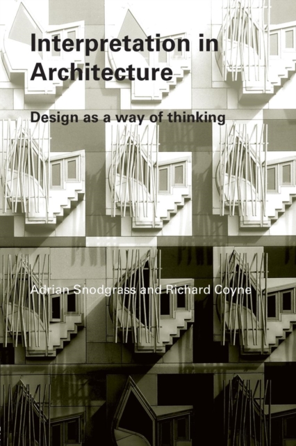Interpretation in Architecture : Design as Way of Thinking, Paperback / softback Book