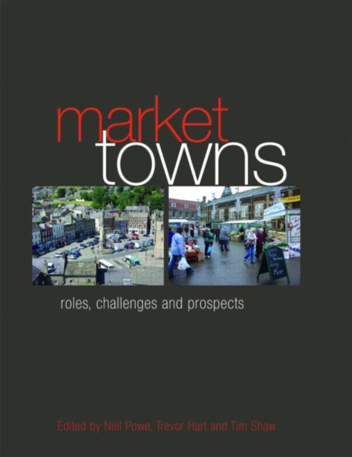 Market Towns : Roles, challenges and prospects, Hardback Book