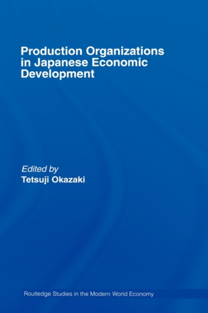 Production Organizations in Japanese Economic Development, Hardback Book