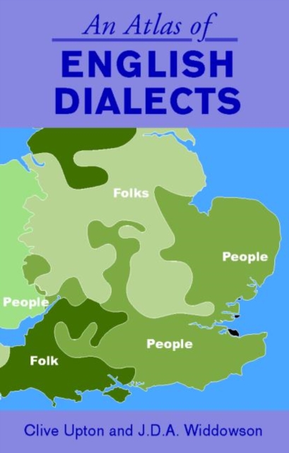 An Atlas of English Dialects : Region and Dialect, Paperback / softback Book