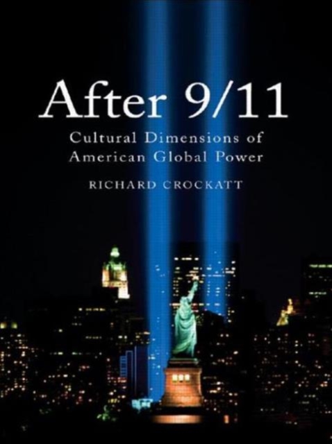 After 9/11 : Cultural Dimensions of American Global Power, Paperback / softback Book