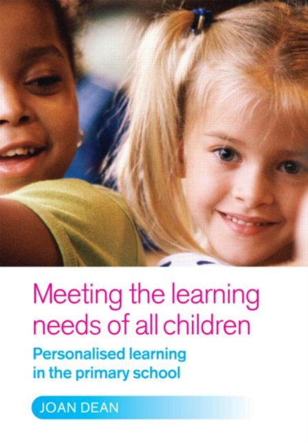 Meeting the Learning Needs of All Children : Personalised Learning in the Primary School, Paperback / softback Book