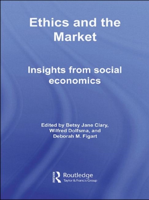 Ethics and the Market : Insights from Social Economics, Hardback Book
