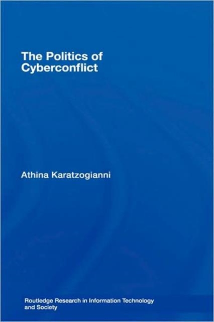 The Politics of Cyberconflict : The Politics of Cyberconflict, Hardback Book