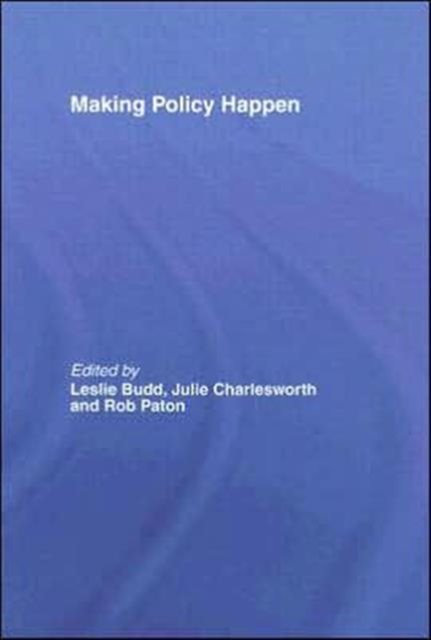 Making Policy Happen, Hardback Book