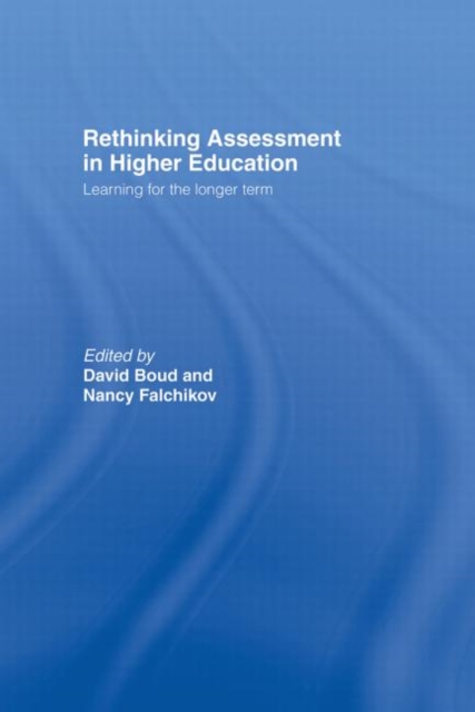 Rethinking Assessment in Higher Education : Learning for the Longer Term, Hardback Book