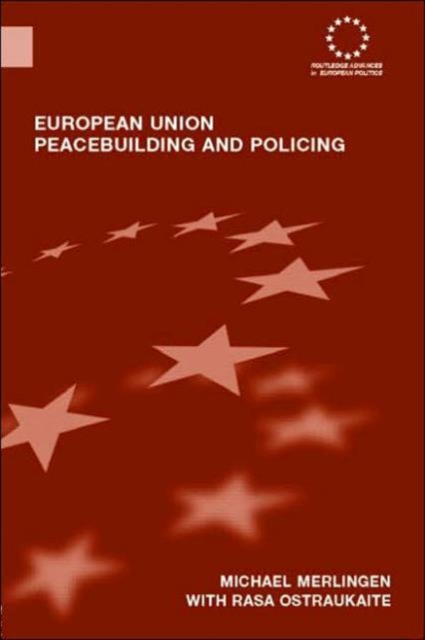 European Union Peacebuilding and Policing : Governance and the European Security and Defence Policy, Hardback Book
