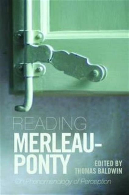 Reading Merleau-Ponty : On Phenomenology of Perception, Paperback / softback Book